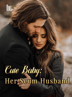 Cute Baby: Her Scum Husband